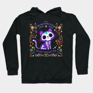 Remembering Never Forgotten Catedition | day of dead | día de muertos Hoodie